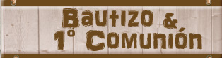 Bautizo & Primera Comunion